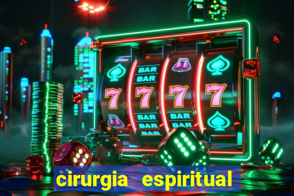 cirurgia espiritual marlon santos