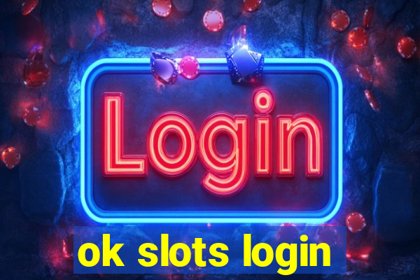 ok slots login