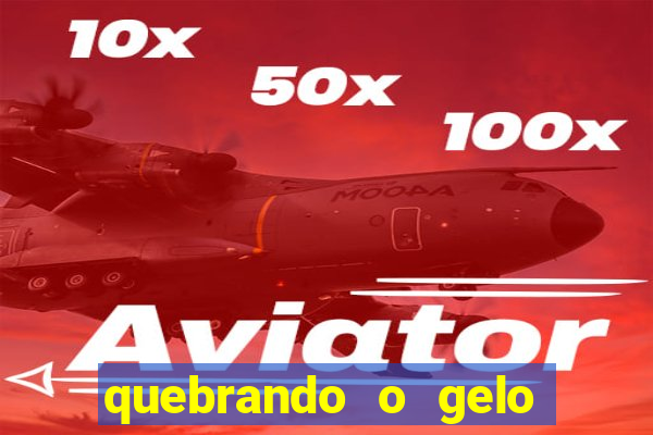 quebrando o gelo pdf livro