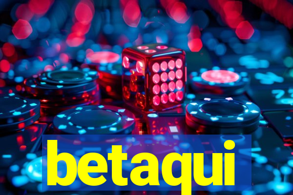 betaqui