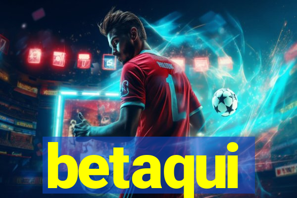 betaqui