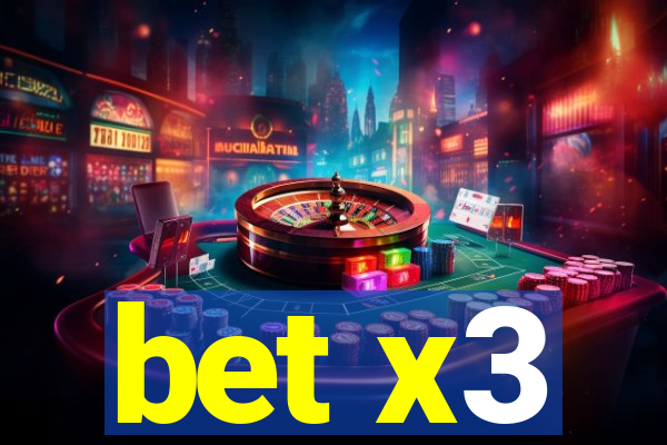 bet x3