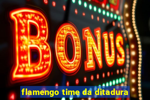 flamengo time da ditadura