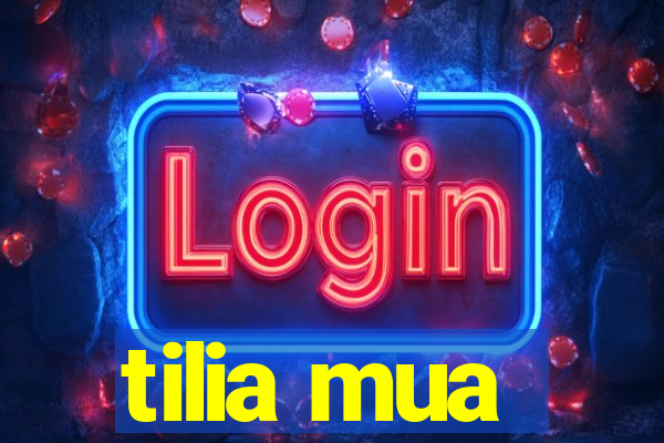 tilia mua