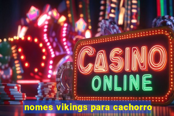 nomes vikings para cachorro