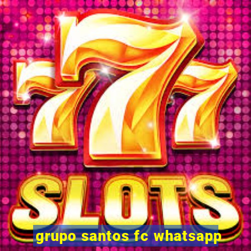 grupo santos fc whatsapp
