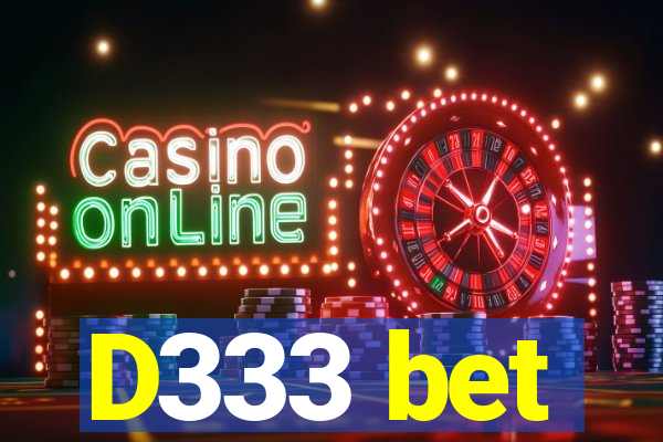 D333 bet