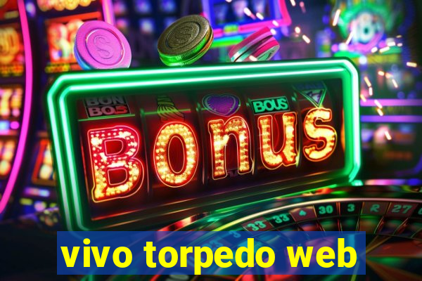 vivo torpedo web