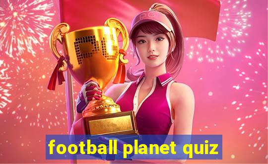 football planet quiz