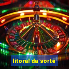 litoral da sorte