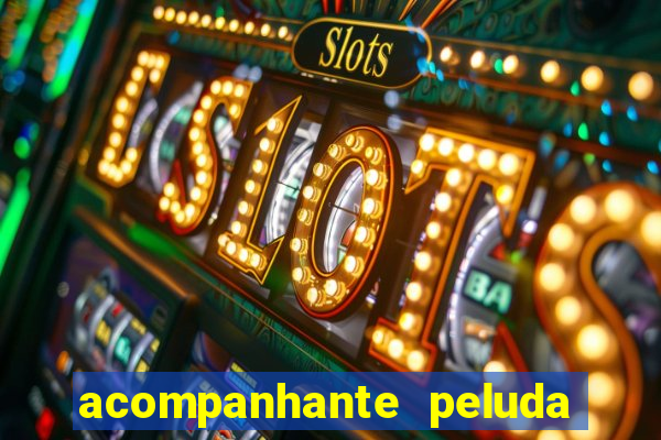 acompanhante peluda s o paulo