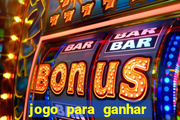 jogo para ganhar dinheiro sem precisar depositar nada
