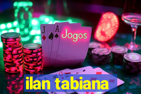 ilan tabiana