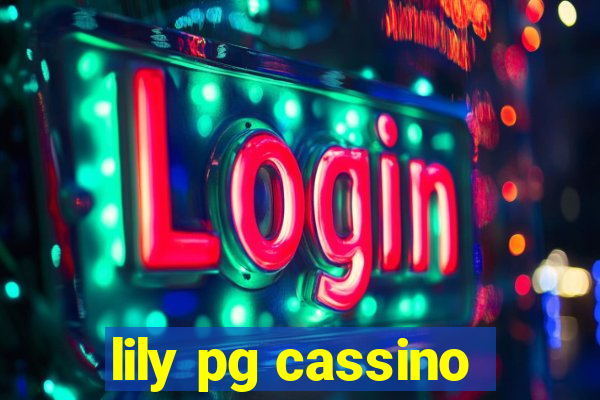 lily pg cassino