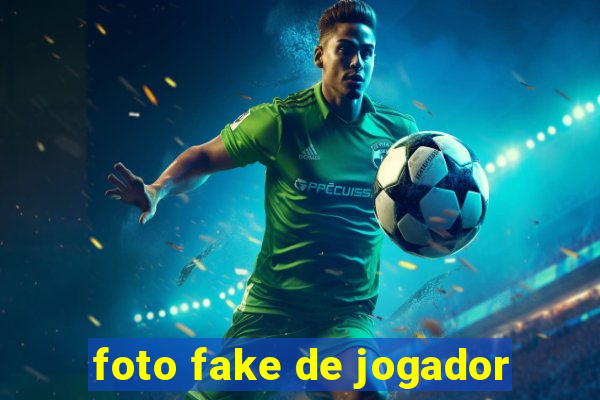 foto fake de jogador