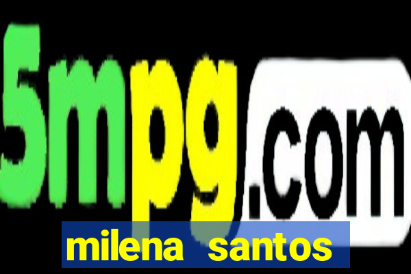 milena santos vizinhas gostosas