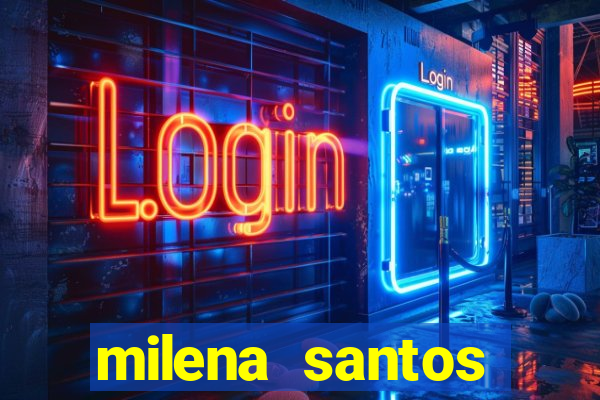 milena santos vizinhas gostosas