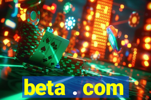 beta . com