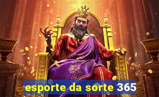 esporte da sorte 365