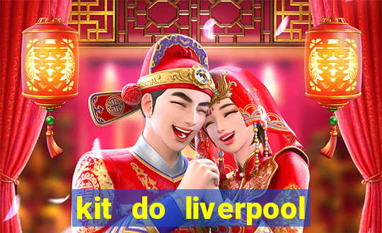 kit do liverpool dls 19
