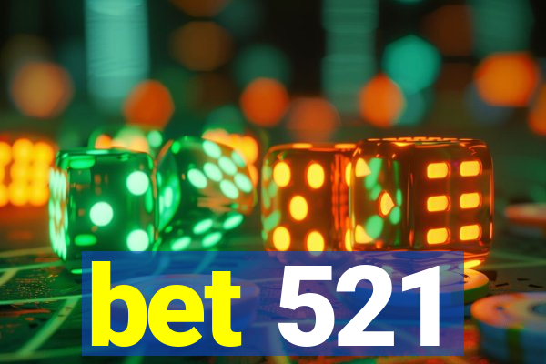 bet 521