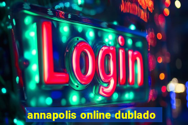 annapolis online dublado