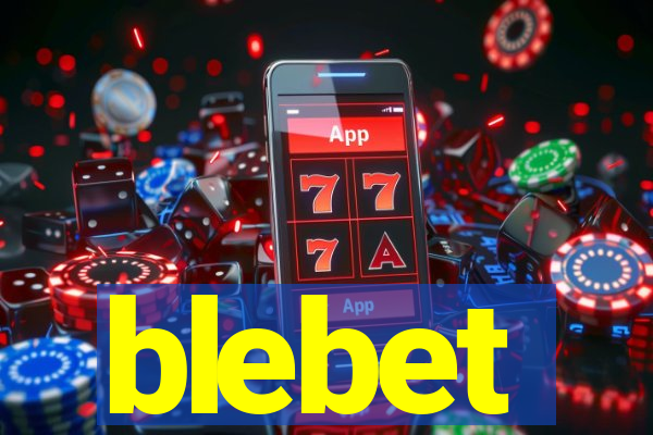 blebet