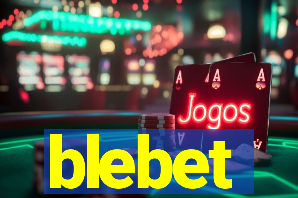 blebet