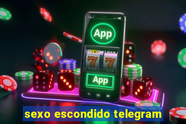 sexo escondido telegram