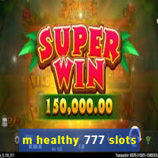 m healthy 777 slots