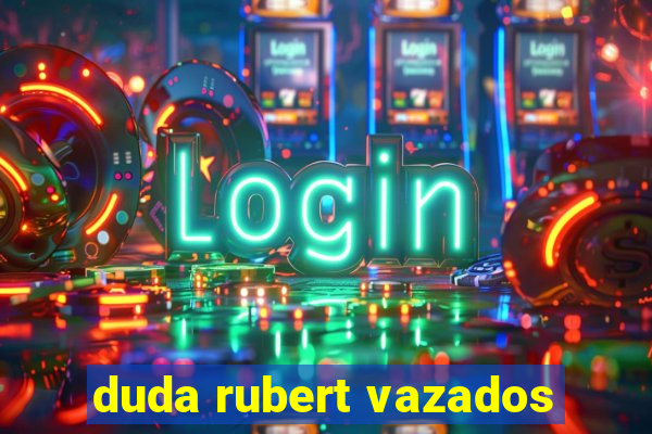 duda rubert vazados