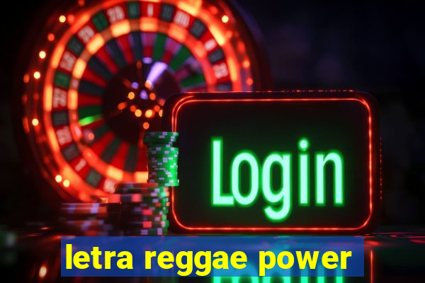 letra reggae power