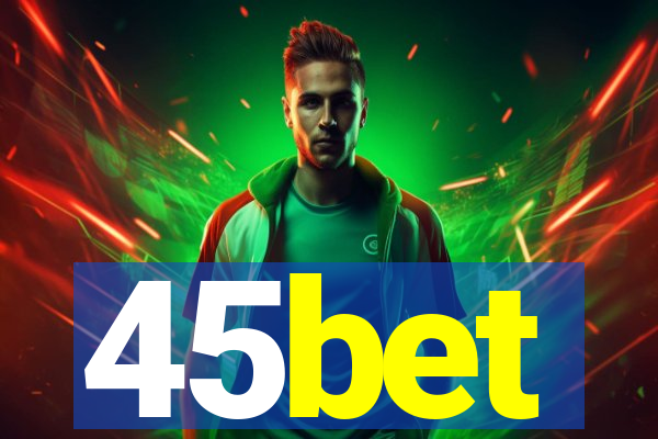 45bet