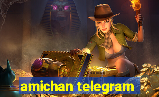 amichan telegram