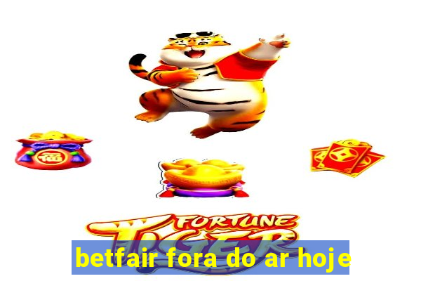 betfair fora do ar hoje
