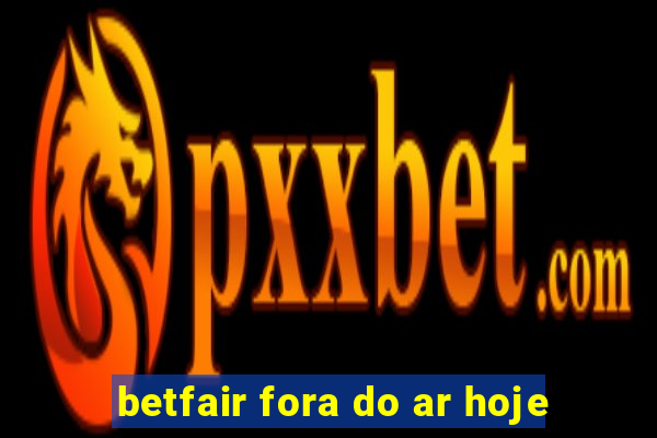 betfair fora do ar hoje