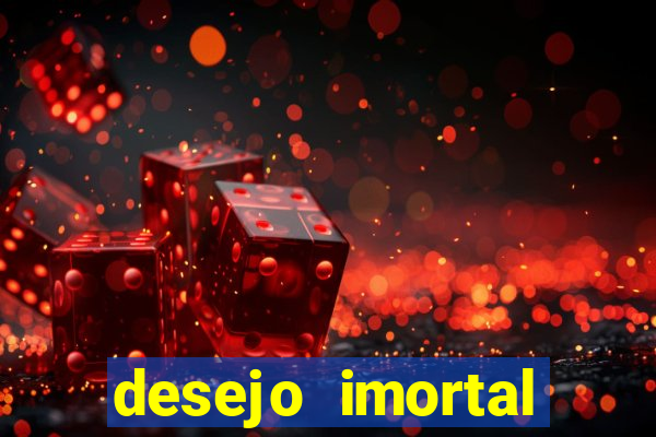 desejo imortal cifra simplificada gusttavo lima
