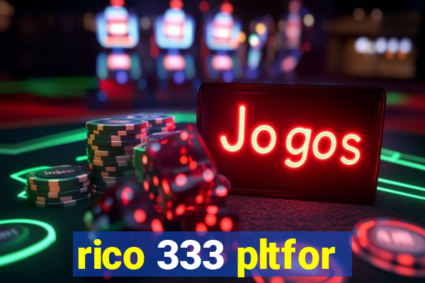 rico 333 pltfor