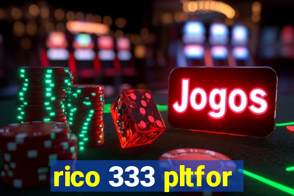 rico 333 pltfor