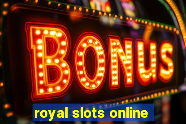 royal slots online