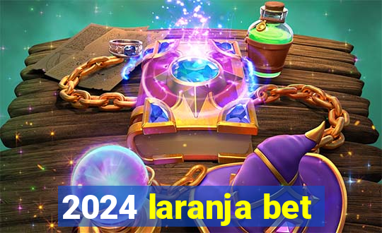 2024 laranja bet