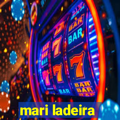 mari ladeira