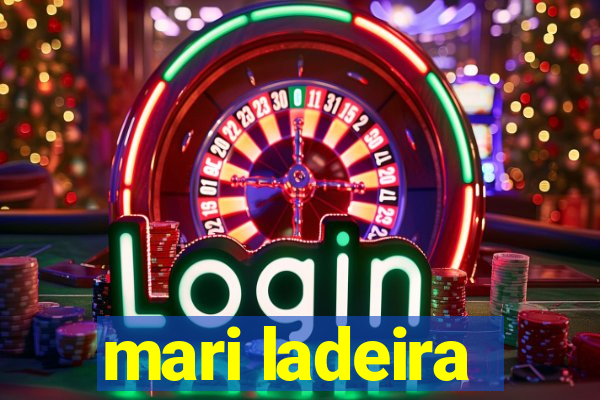 mari ladeira