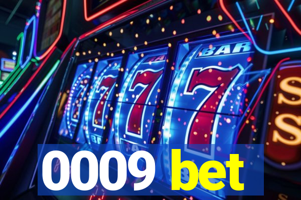 0009 bet