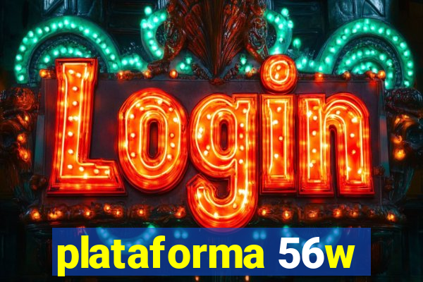 plataforma 56w