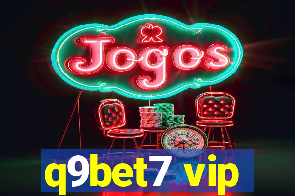q9bet7 vip