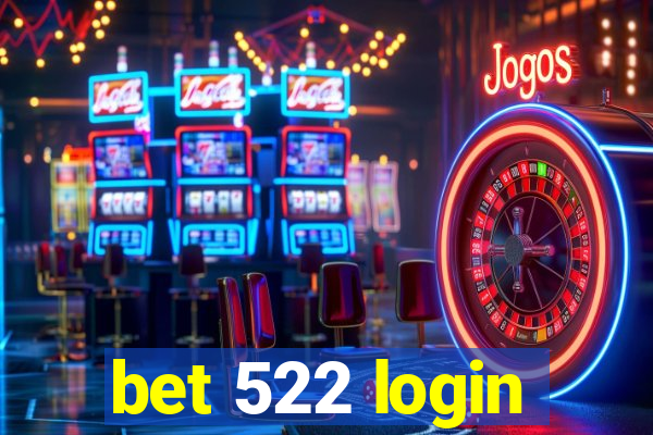 bet 522 login