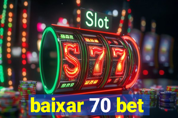 baixar 70 bet