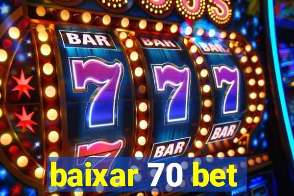 baixar 70 bet