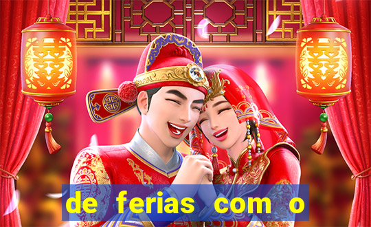 de ferias com o ex sem censura